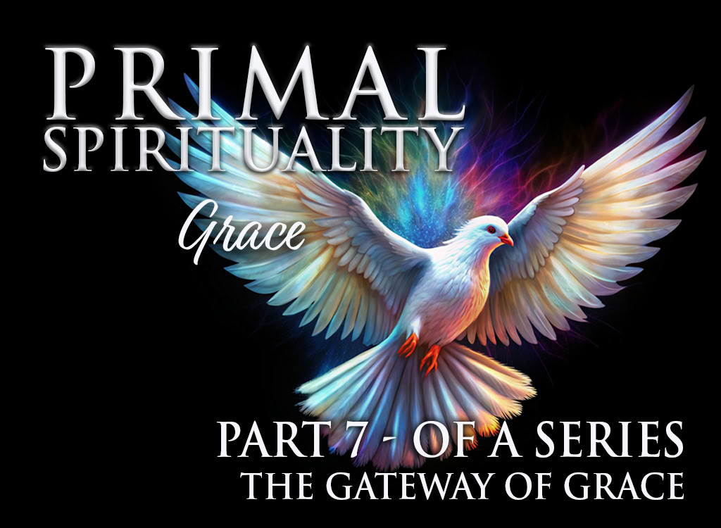 Oorspronkelijke spiritualiteit 7: Genade